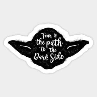 Fear is the path to the Dark Side Sticker